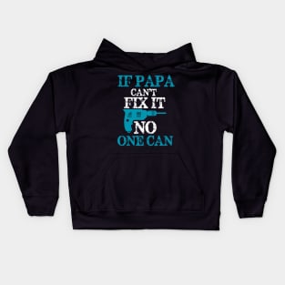 Copy of If Papa can't fix it, no one can - A gift for a Dad - blue and white Kids Hoodie